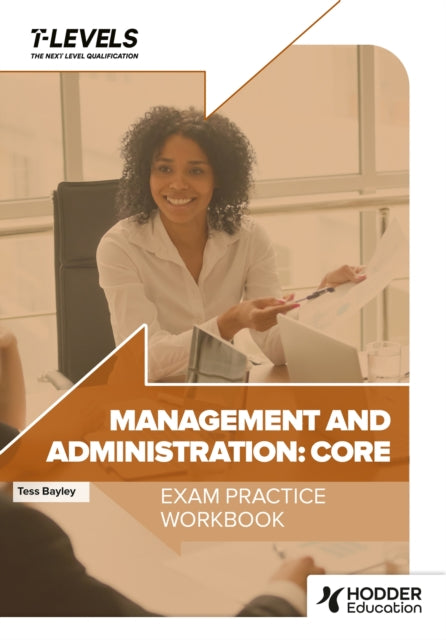Management and Administration T Level Exam Practice Workbook 9781036007034 Tess Bayley