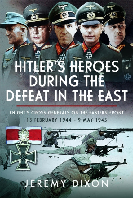 Book cover of: Hitler’s Heroes During The Defeat in the East