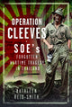 Book cover of: Operation Cleeves, SOEs Forgotten Wartime Tragedy in Thailand. By: Kathleen Reid-Smith