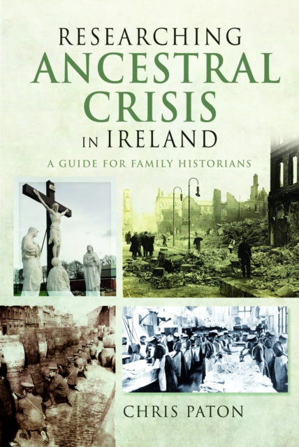 Book cover of: Researching Ancestral Crisis in Ireland. By: Chris Paton