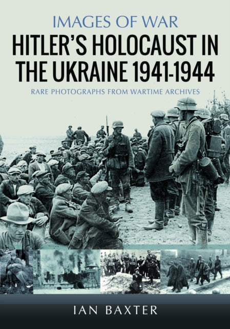 Book cover of: Hitler’s Holocaust in the Ukraine 1941-1944