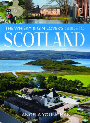 The Whisky and Gin Lover's Guide to Scotland