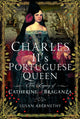 Book cover of: Charles II?s Portuguese Queen. By: Susan Abernethy