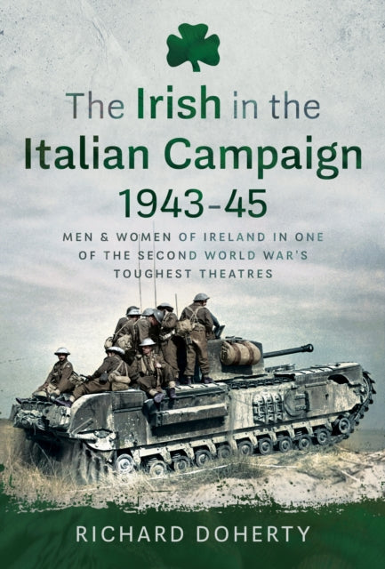 The Irish in the Italian Campaign, 1943-45