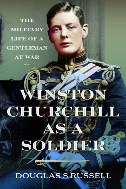 Book cover of: Winston Churchill as a Soldier