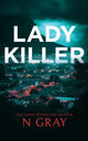 Book cover of: Lady Killer. By: N. Gray