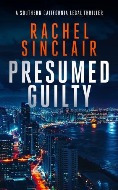 Presumed Guilty, A Southern California legal thriller 9781036702908 Rachel Sinclair