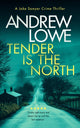 Book cover of: Tender is the North. By: Andrew Lowe