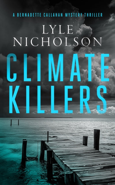 Book cover of: Climate Killers. By: Lyle Nicholson
