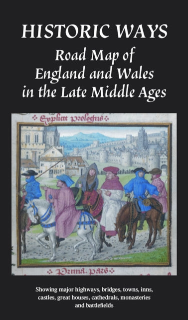 Book cover of: Historic Ways Road Map of England and Wales in the Late Middle Ages