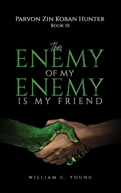 Book cover of: Parvon Zin Koban Hunter Book 10: The Enemy of My Enemy Is My Friend