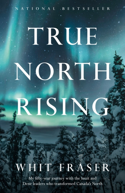 Book cover of: True North Rising. By: Whit Fraser