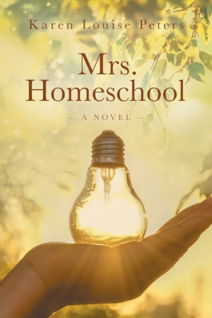 Book cover of: Mrs. Homeschool. By: Karen Louise Peters