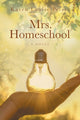 Book cover of: Mrs. Homeschool. By: Karen Louise Peters