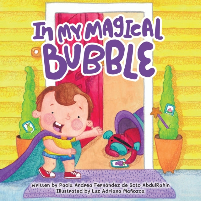 Book cover of: In My Magical Bubble. By: Paola Andrea Fernández S. de Abdulrahin