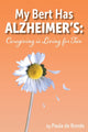 Book cover of: My Bert Has Alzheimer's. By: Paula de Ronde