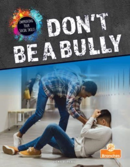 Book cover of: Don't Be a Bully. By: Vicky Bureau