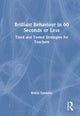 Book cover of: Brilliant Behaviour in 60 Seconds or Less
