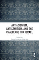 Book cover of: Anti-Zionism, Antisemitism, and the Challenge for Israel. By: Efraim Karsh