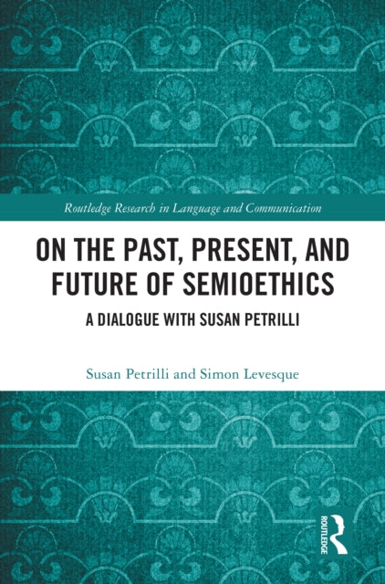 On the Past, Present, and Future of Semioethics