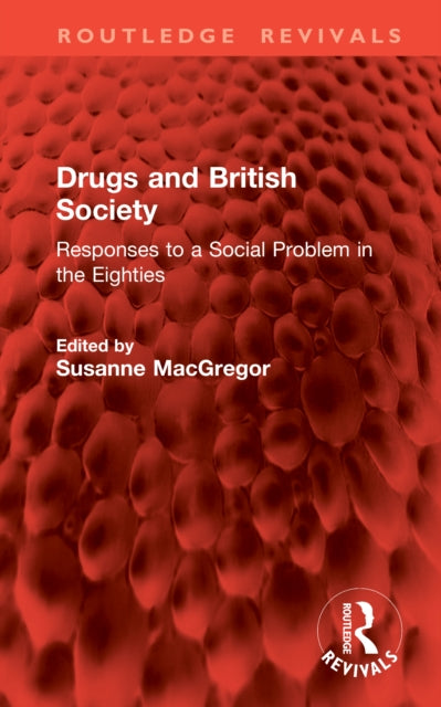 Book cover of: Drugs and British Society. By: Susanne MacGregor