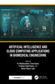 Book cover of: Artificial Intelligence and Cloud Computing Applications in Biomedical Engineering