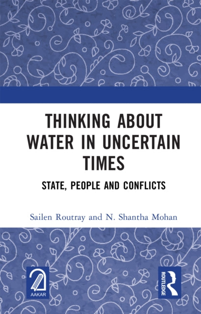 Book cover of: Thinking about Water in Uncertain Times. By: Sailen Routray