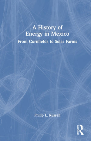 A History of Energy in Mexico