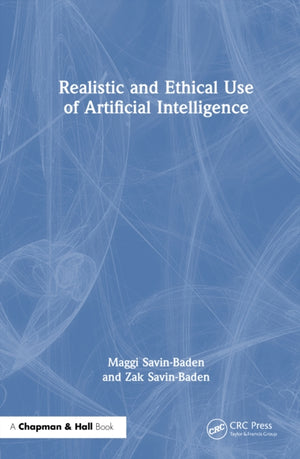 Realistic and Ethical Use of Artificial Intelligence