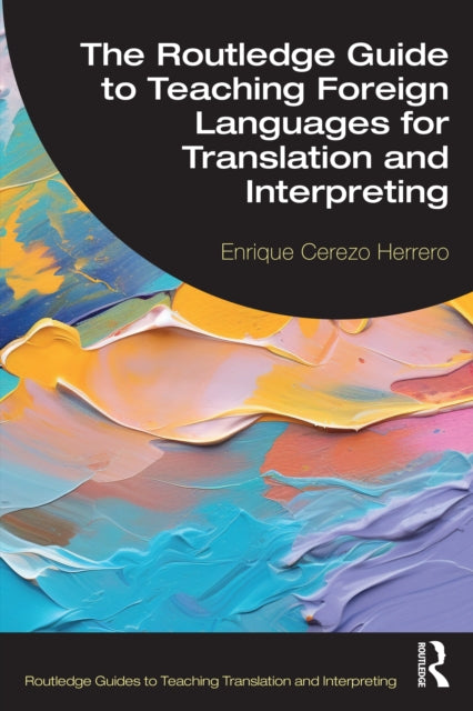 Book cover of: Routledge Guide to Teaching Foreign Languages for Translation and Interpreting