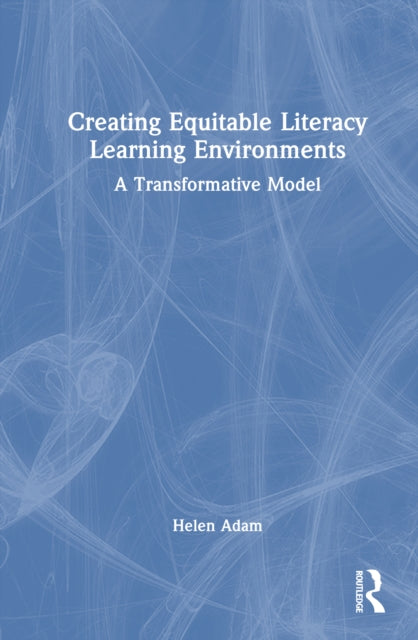 Book cover of: Creating Equitable Literacy Learning Environments