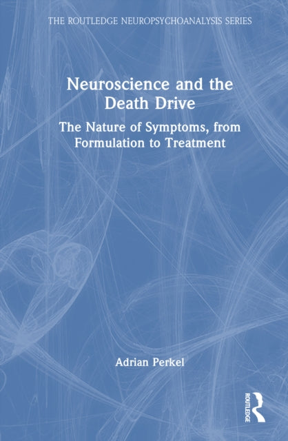 Book cover of: Neuroscience and the Death Drive