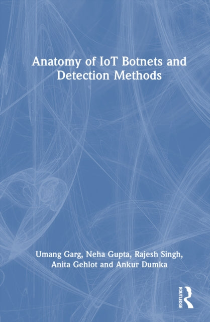 Book cover of: Anatomy of IoT Botnets and Detection Methods