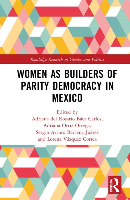 Book cover of: Women as Builders of Parity Democracy in Mexico