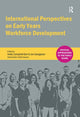 Book cover of: International Perspectives on Early Years Workforce Development