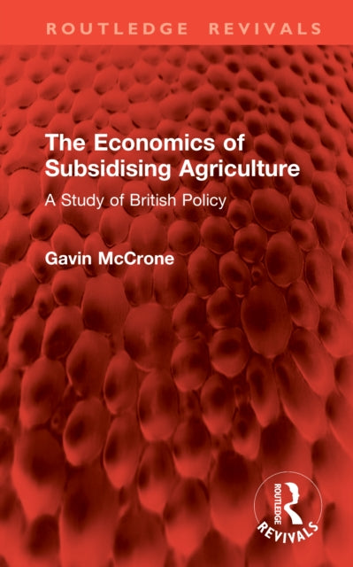 Book cover of: Economics of Subsidising Agriculture