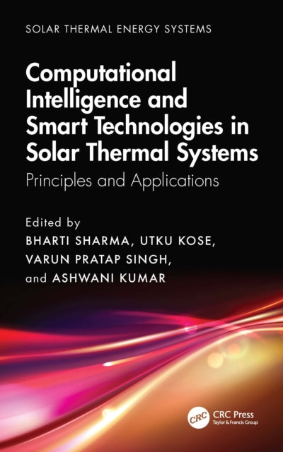 Book cover of: Computational Intelligence, and Smart Technologies in Solar Thermal Systems