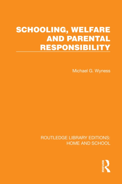 Book cover of: Schooling, Welfare and Parental Responsibility