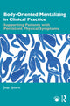 Book cover of: Body-Oriented Mentalizing in Clinical Practice