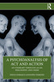Book cover of: Psychoanalysis of Act and Action