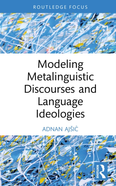 Book cover of: Modeling Metalinguistic Discourses and Language Ideologies