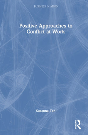 Positive Approaches to Conflict at Work