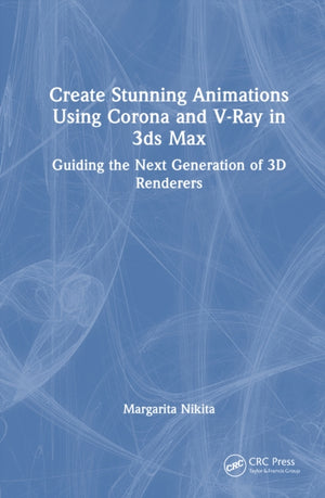 Create Stunning Animations Using Corona and V-Ray in 3ds Max