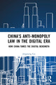 Book cover of: China’s Anti-monopoly Law in the Digital Era