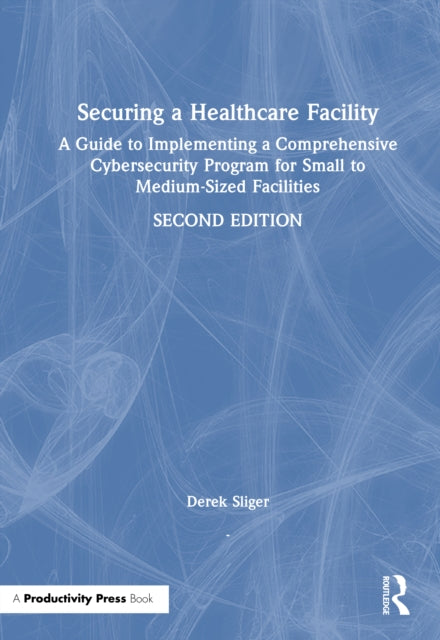 Book cover of: Securing a Healthcare Facility