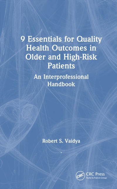 Book cover of: 9 Essentials for Quality Health Outcomes in Older and High-Risk Patients