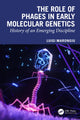 Book cover of: Role of Phages in Early Molecular Genetics