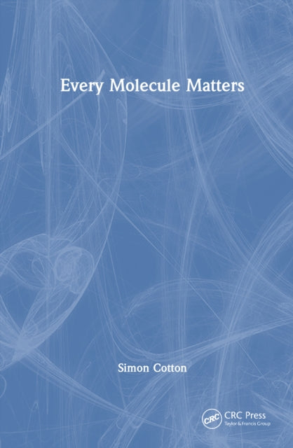 Book cover of: Every Molecule Matters