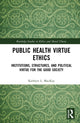 Book cover of: Public Health Virtue Ethics