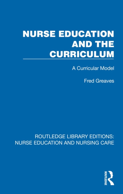 Book cover of: Nurse Education and the Curriculum